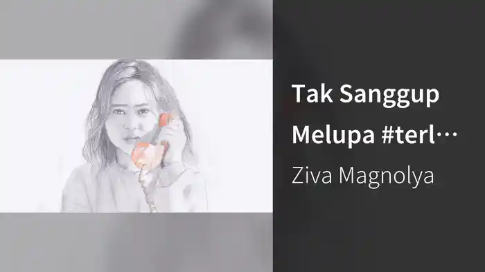 Tak Sanggup Melupa #terlanjurmencinta (Lyric Video)