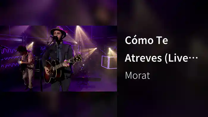 Cómo Te Atreves (Live Sesiones Movistar+)
