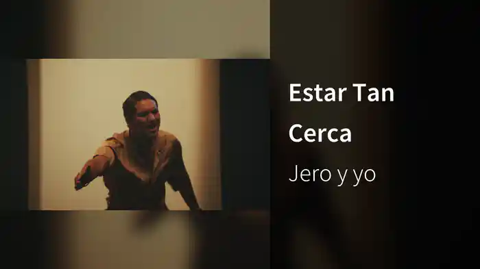 Estar Tan Cerca