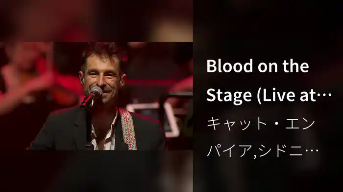Blood on the Stage (Live at Sydney Opera House)