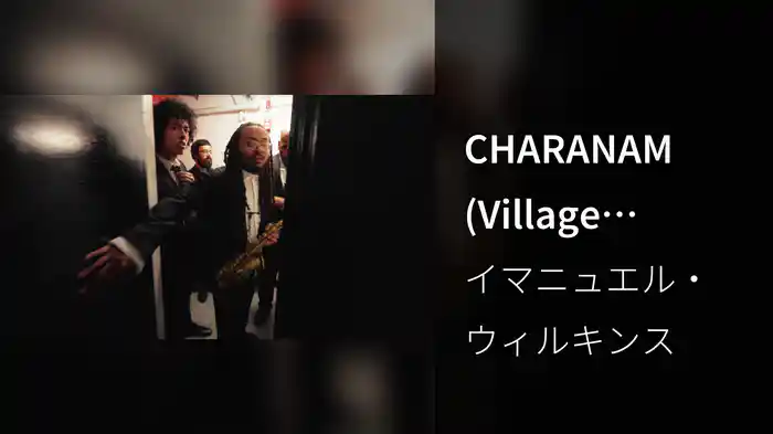 CHARANAM (Village Vanguard)