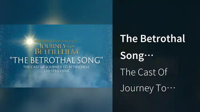 The Betrothal Song (Audio/From “Journey To Bethlehem”)
