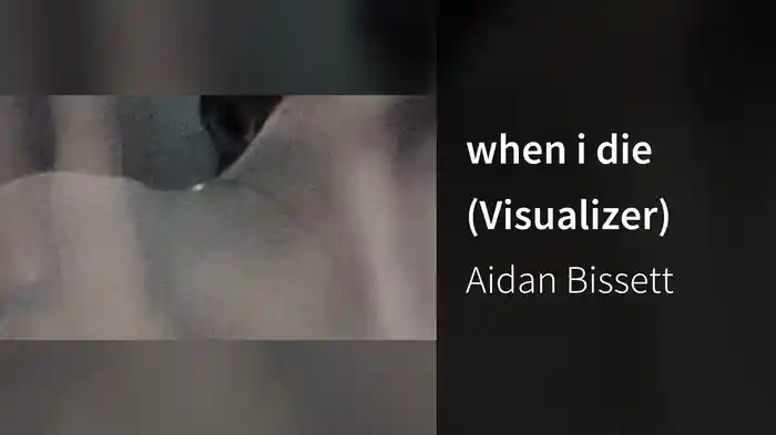 when i die (Visualizer)
