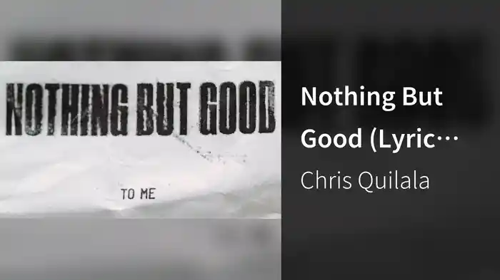 Nothing But Good (Lyric Video)