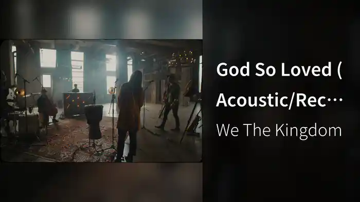 God So Loved (Acoustic/Recorded Live At Boiler Room At Neuhoff Site, Nashville, TN)