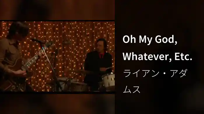 Oh My God, Whatever, Etc.