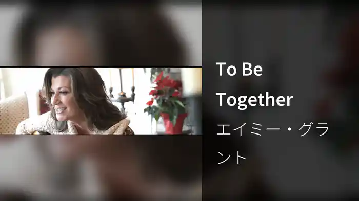 To Be Together