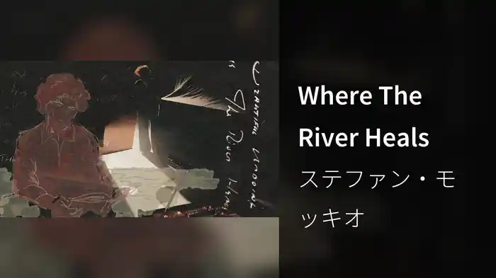 Where The River Heals