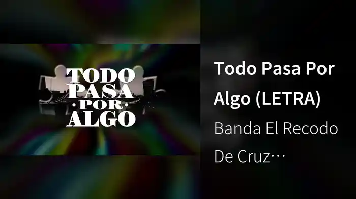 Todo Pasa Por Algo (LETRA)