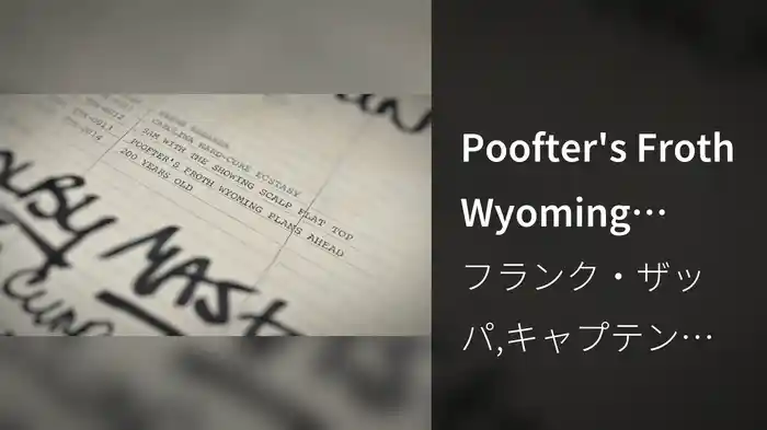 Poofter's Froth Wyoming Plans Ahead (Visualizer)
