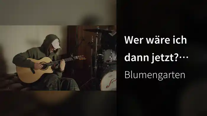 Wer wäre ich dann jetzt? (Live Session)