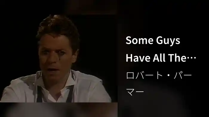 Some Guys Have All The Luck (Explicit Footage)