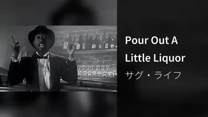 Pour Out A Little Liquor