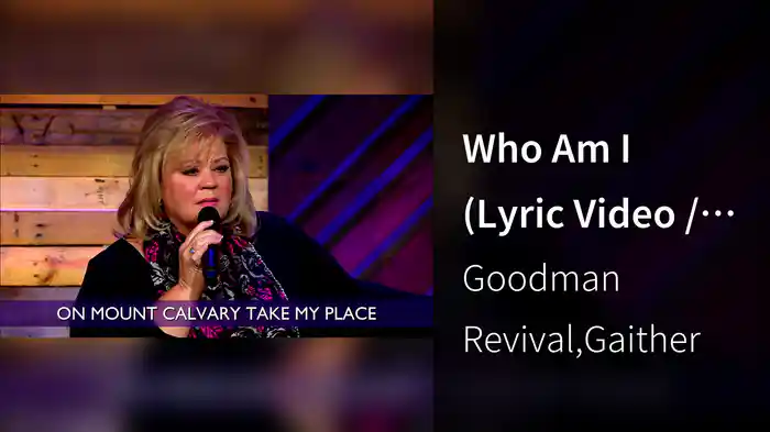 Who Am I (Lyric Video / Live At Studio C, Gaither Studios, Alexandria, IN, 2014)