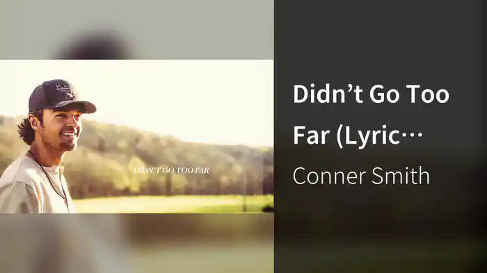 Didn’t Go Too Far (Lyric Video)