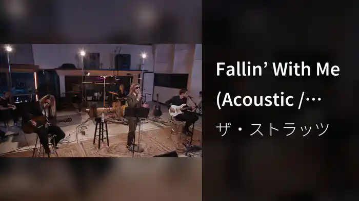 Fallin’ With Me (Acoustic / Unplugged At EastWest)
