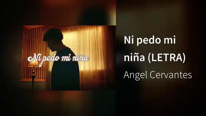 Ni pedo mi niña (LETRA)
