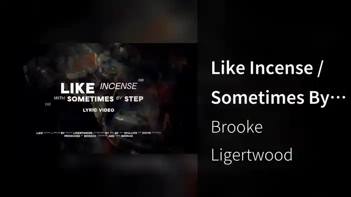 Like Incense / Sometimes By Step (Lyric Video)