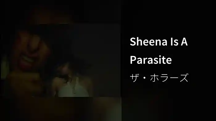 Sheena Is A Parasite