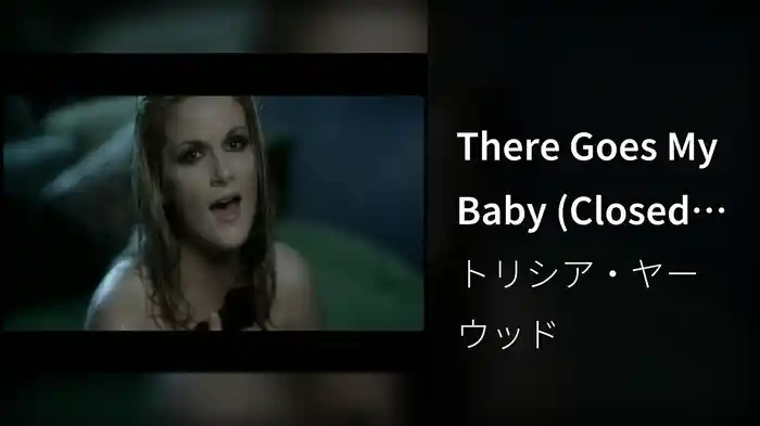 There Goes My Baby (Closed Captioned)