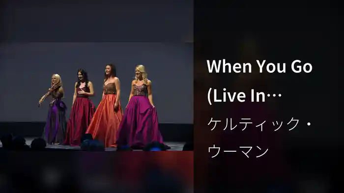 When You Go (Live In Concert From The Round Room At The Mansion House, Dublin, Ireland)