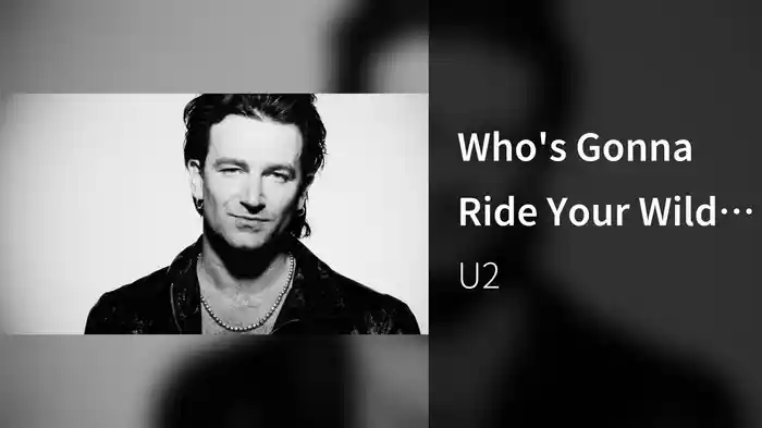 Who's Gonna Ride Your Wild Horses