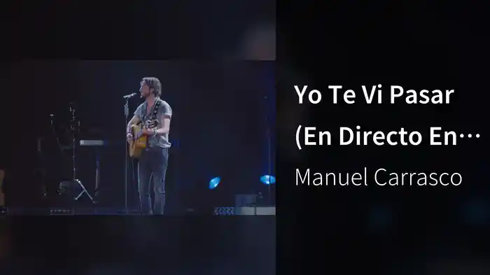 Yo Te Vi Pasar (En Directo En El Estadio Olímpico De La Cartuja De Sevilla / 2016)