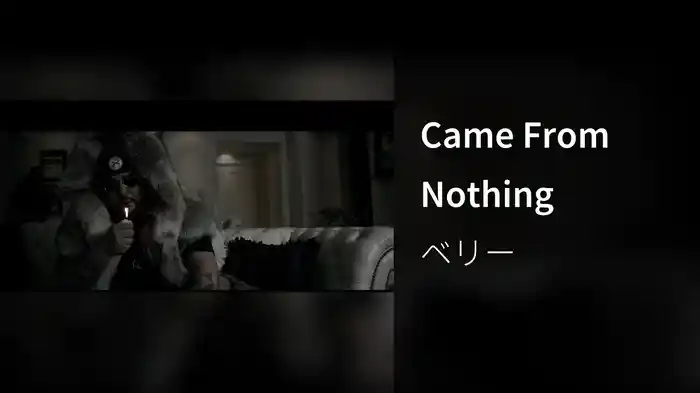 Came From Nothing