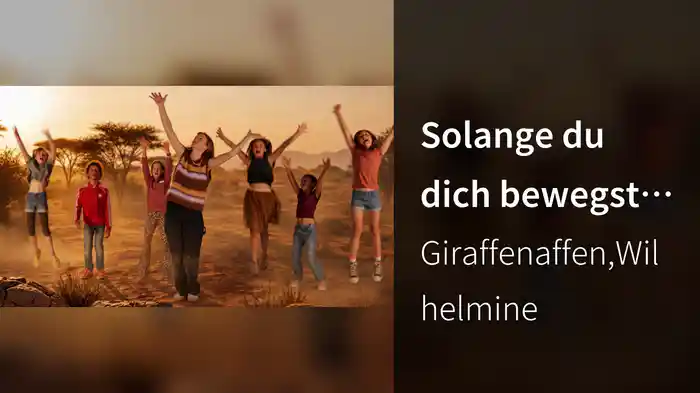 Solange du dich bewegst (Giraffenaffen Version)
