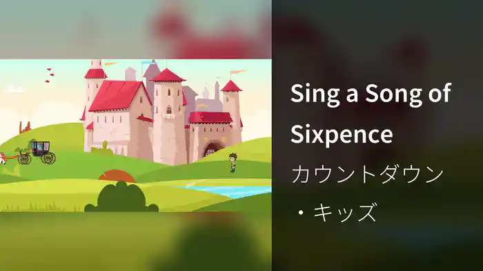 Sing a Song of Sixpence