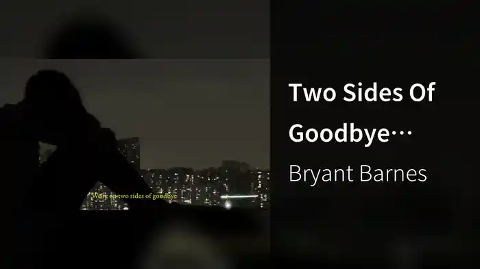 Two Sides Of Goodbye (Lyric Video)