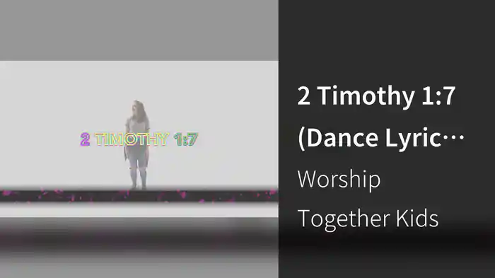 2 Timothy 1:7 (Dance Lyric Video)
