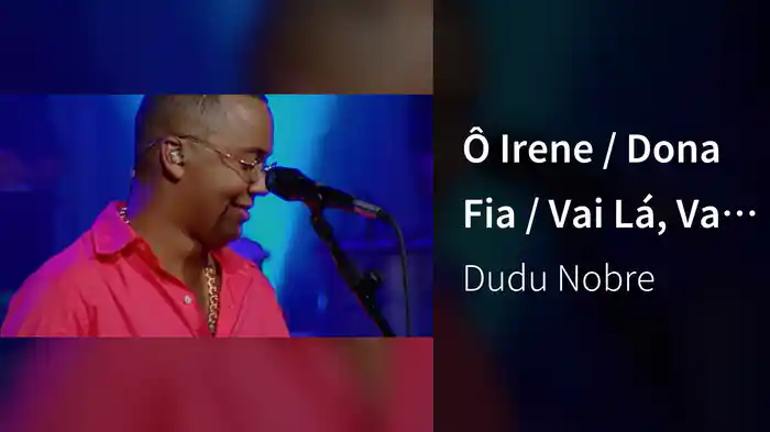 Ô Irene / Dona Fia / Vai Lá, Vai Lá (Ao Vivo)