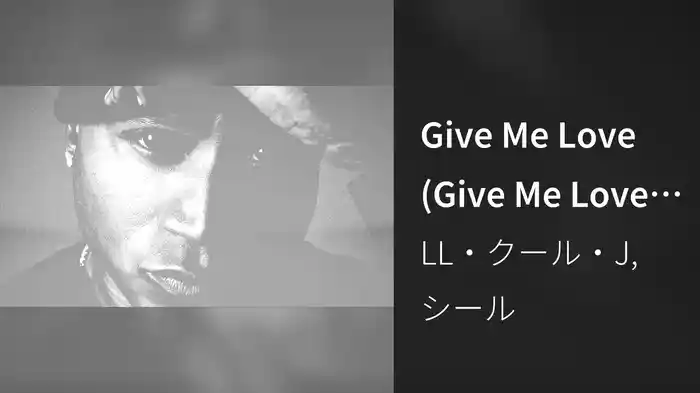 Give Me Love (Give Me Love feat. Seal)