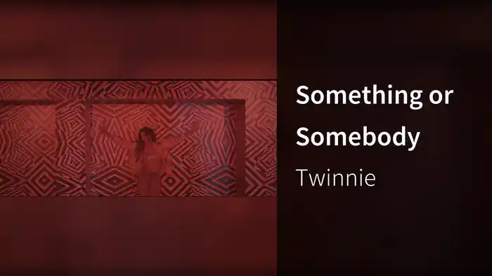 Something or Somebody