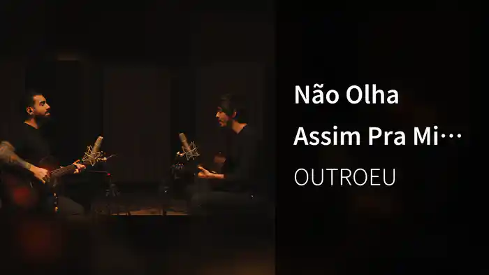 Não Olha Assim Pra Mim (Acústico)