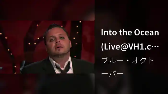 Into the Ocean (Live@VH1.com)