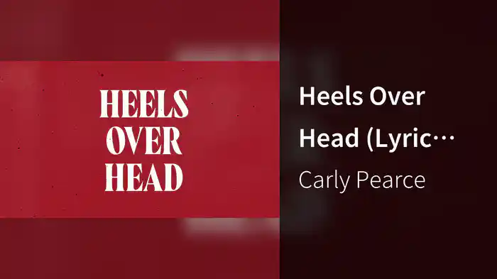Heels Over Head (Lyric Video)
