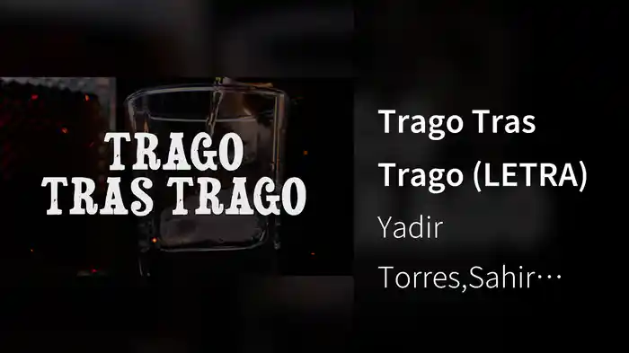Trago Tras Trago (LETRA)