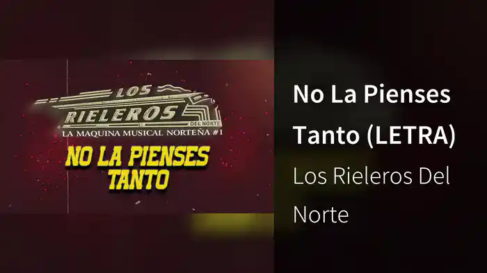 No La Pienses Tanto (LETRA)