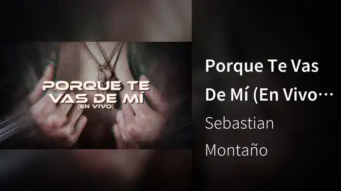 Porque Te Vas De Mí (En Vivo / LETRA)