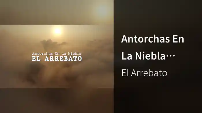 Antorchas En La Niebla (Lyric Video)