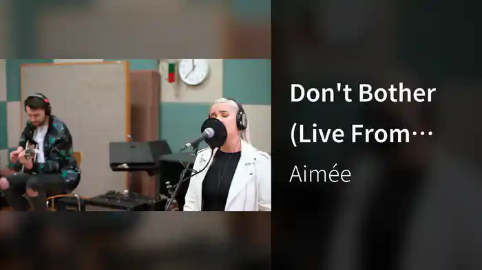 Don't Bother (Live From RTE 2FM Studio 8, 2019)