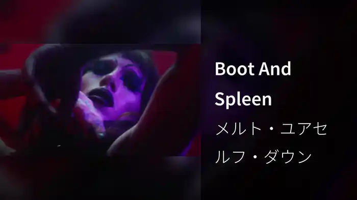 Boot And Spleen