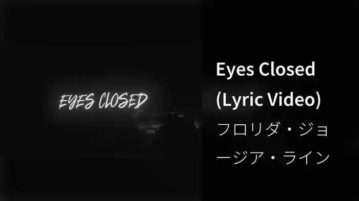 Eyes Closed (Lyric Video)