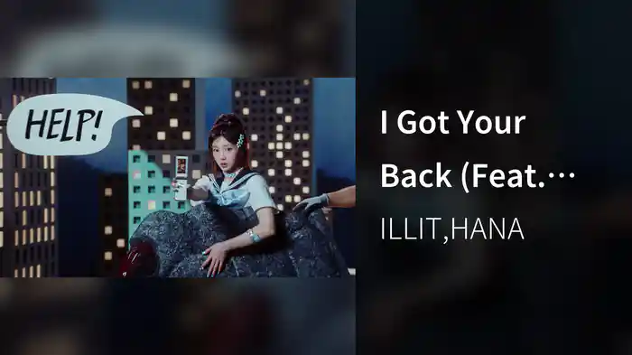 I Got Your Back (Feat. JISOO, MOMOKA of HANA)