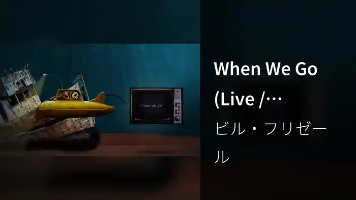 When We Go (Live / Visualizer)