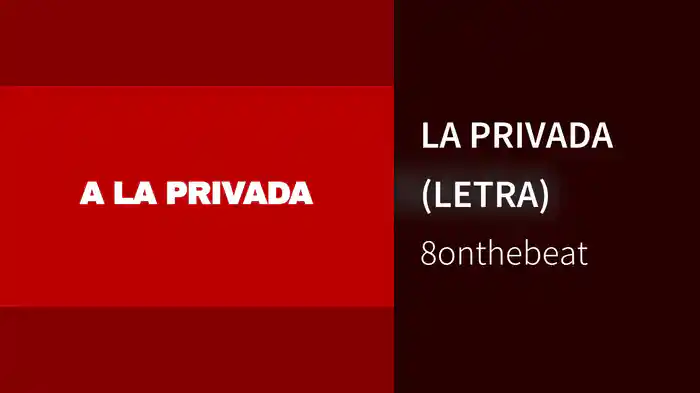 LA PRIVADA (LETRA)