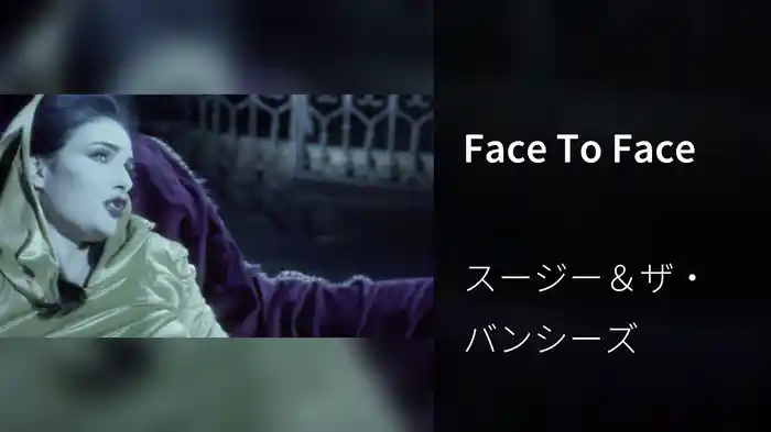 Face To Face