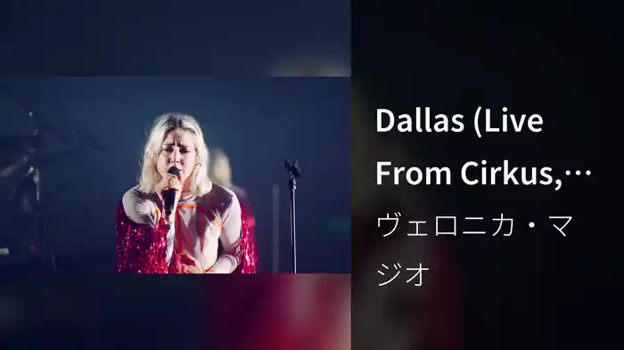 Dallas (Live From Cirkus, Stockholm / 2018)